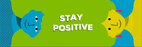 Stay Positive Gif